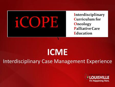 \ ICME Interdisciplinary Case Management Experience.
