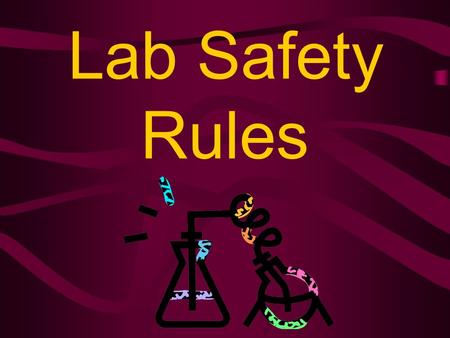 Lab Safety Rules Lab Safety Rules Review Study the picture Name the safety rule represented by the picture.