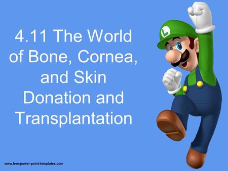 4.11 The World of Bone, Cornea, and Skin Donation and Transplantation.