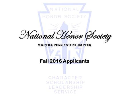 National Honor Society Martha Pennington Chapter Fall 2016 Applicants.