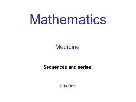 Mathematics Medicine Sequences and series.