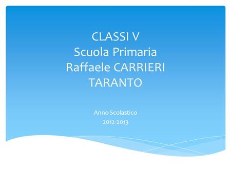 CLASSI V Scuola Primaria Raffaele CARRIERI TARANTO Anno Scolastico