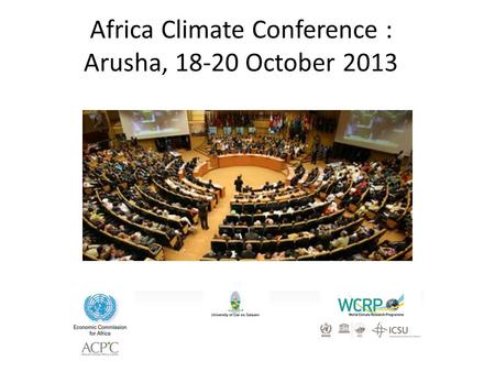 Africa Climate Conference : Arusha, October 2013.