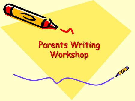 Parents Writing Workshop. Aims of session How is writing taught at Seer Green CE School? What elements of writing does my child need to be competent in?