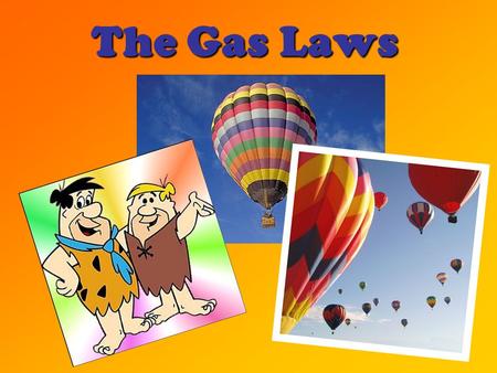 The Gas Laws.  properties Thornburg 2014.