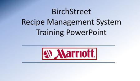 BirchStreet Recipe Management System Training PowerPoint.