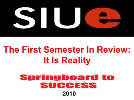 The First Semester In Review: It Is Reality 2010.