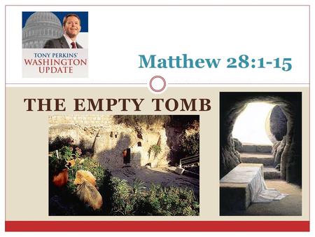THE EMPTY TOMB Matthew 28:1-15. Matthew 28:1 1 Now after the Sabbath, as the first day of the week began to dawn, Mary Magdalene and the other Mary (the.