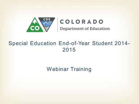 Special Education End-of-Year Student Webinar Training.