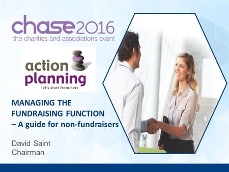 Presentation Title MANAGING THE FUNDRAISING FUNCTION – A guide for non-fundraisers David Saint Chairman.