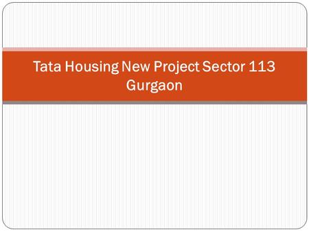 Tata Housing New Project Sector 113 Gurgaon. Home is undeniably the place of ultimate respite. No matter how frazzled or down you are after combating.