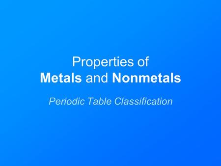 Properties of Metals and Nonmetals Periodic Table Classification.
