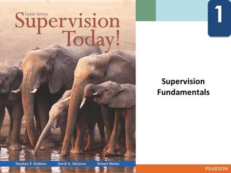1 1 Supervision Fundamentals Explain the difference among supervisors, middle managers, and top management Define supervisor Identify.