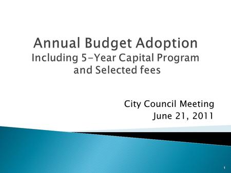 City Council Meeting June 21,  Conduct Public Hearing  Adopt 3 Resolutions As City Council 1.Adopt Annual Budget, 5-Year Capital Improvement.