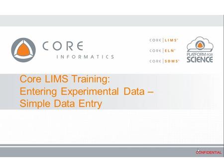 Core LIMS Training: Entering Experimental Data – Simple Data Entry.