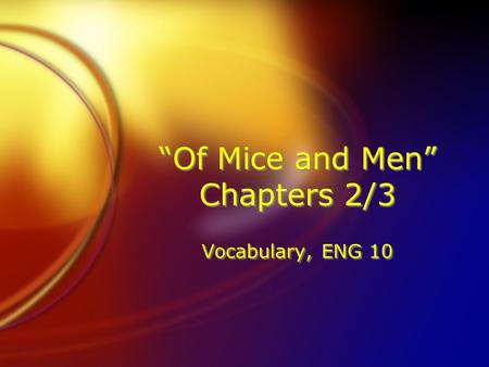 “Of Mice and Men” Chapters 2/3 Vocabulary, ENG 10.