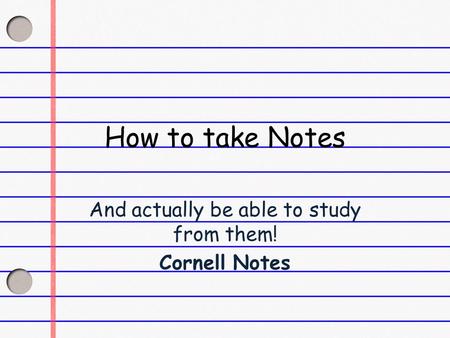 How to take Notes And actually be able to study from them! Cornell Notes.