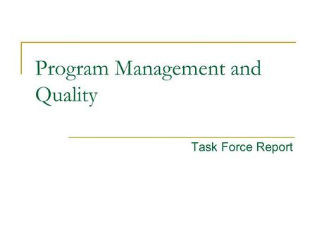 Task Force Report Program Management and Quality.