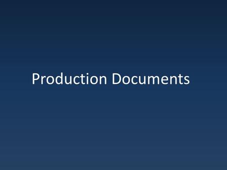 Production Documents. Docs High Level / Concept Doc – Pitch document – Targets : Investors/Studios/Partners Design Document – Production document – Targets.