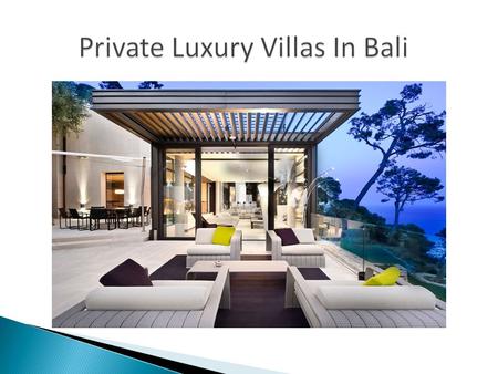  Private luxury villa is the best option to spend your holidays happily with your loved ones  They are huge with spacious rooms, surrounded by greenery.