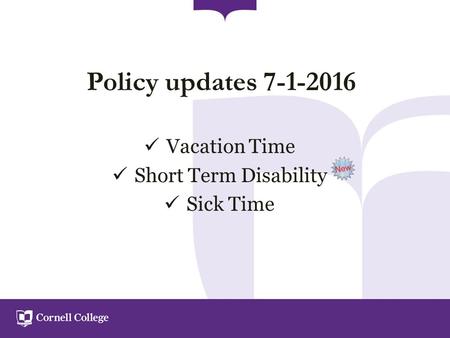 Policy updates Vacation Time Short Term Disability Sick Time.