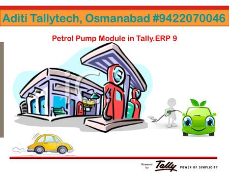 Click to edit Master text styles Second level Third level Fourth level Fifth level Powered by Aditi Tallytech, Osmanabad # Petrol Pump Module.