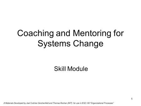 1 Coaching and Mentoring for Systems Change Skill Module.