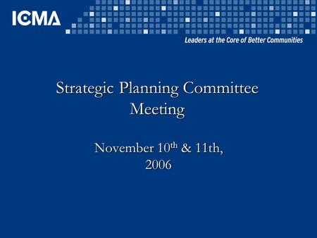 Strategic Planning Committee Meeting November 10 th & 11th, 2006.
