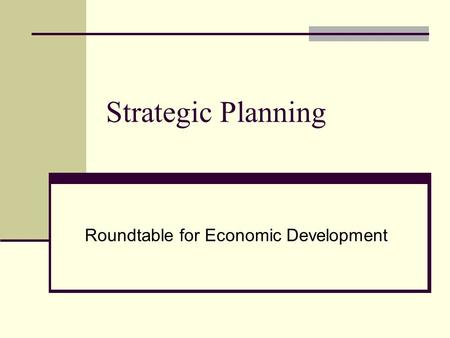 Strategic Planning Roundtable for Economic Development.