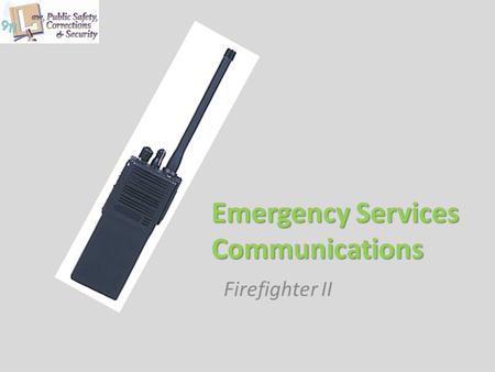Emergency Services Communications Firefighter II.