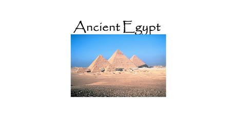 Ancient Egypt. Egyptian Geography  located in the northeast corner of Africa  surrounded by natural barriers: desert mountains Mediterranean Sea PROVIDED.
