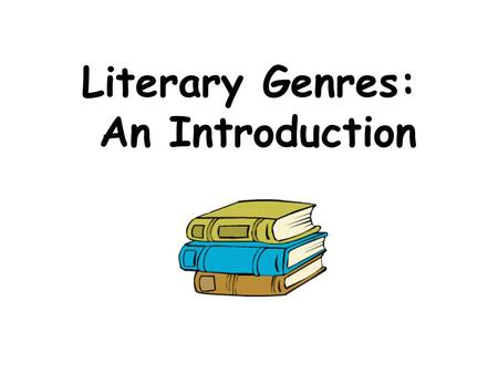 Literary Genres: An Introduction. What are Literary Genres? Definition: categories used to group different types of literary work, such as non-fiction,
