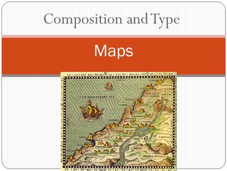 Composition and Type Maps. Map Projections Definition –  The earth's curved surface can not be accurately transferred onto a flat surface such as a map.