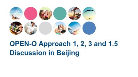 OPEN-O Approach 1, 2, 3 and 1.5 Discussion in Beijing.