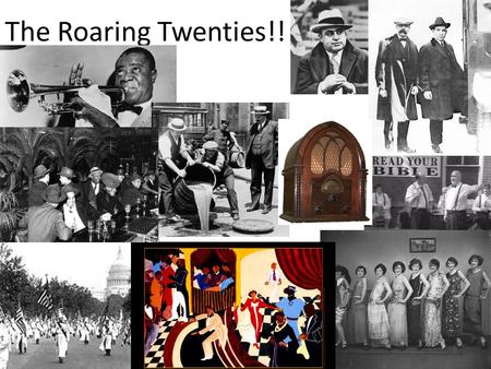 The Roaring Twenties!!. Roaring??? Historians refer to as the “Roaring 20s because there was a lot of change especially in how people behaved (socially).