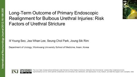 Long-Term Outcome of Primary Endoscopic Realignment for Bulbous Urethral Injuries: Risk Factors of Urethral Stricture Ill Young Seo, Jea Whan Lee, Seung.