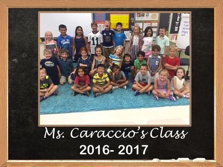 Ms. Caraccio’s Class Procedures Birthdays To celebrate your child’s birthday, you may send in a preapproved Nut-free treat for your child.