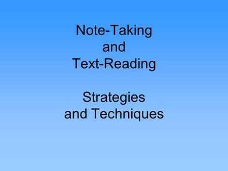 Note-Taking and Text-Reading Strategies and Techniques.