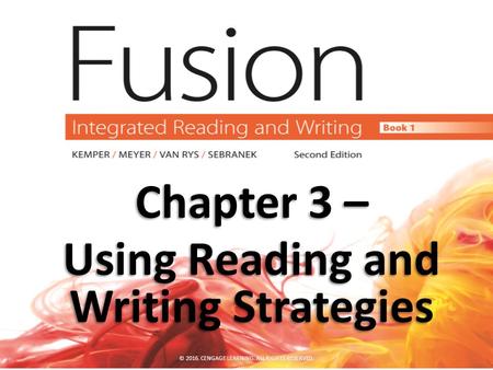 Chapter 3 – Using Reading and Writing Strategies © CENGAGE LEARNING. ALL RIGHTS RESERVED.