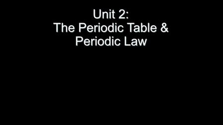 Unit 2: The Periodic Table & Periodic Law Dimitri Mendeleev: used atomic mass to order the elements Who developed the Periodic Table? Henry Mosley: current.