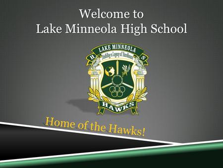 Welcome to Lake Minneola High School Home of the Hawks!