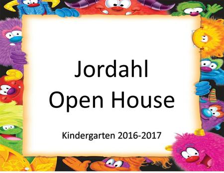 Jordahl Open House Kindergarten It is extremely important for you to check your child’s binder. To help you remember, we ask that you initial.