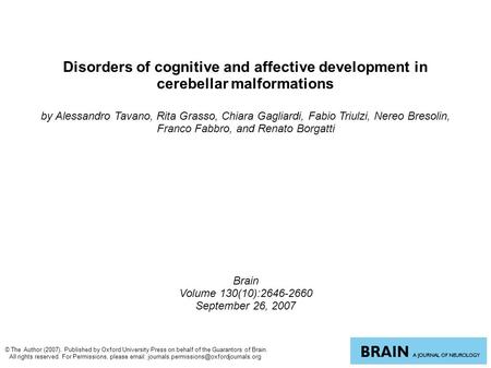 Disorders of cognitive and affective development in cerebellar malformations by Alessandro Tavano, Rita Grasso, Chiara Gagliardi, Fabio Triulzi, Nereo.