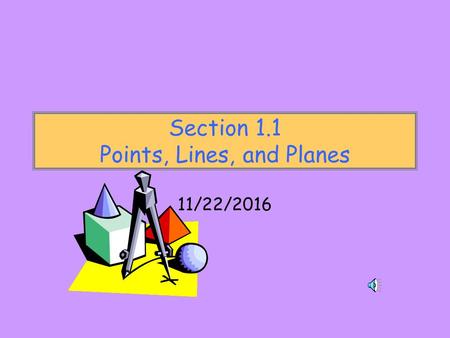 Section 1.1 Points, Lines, and Planes 11/22/2016.