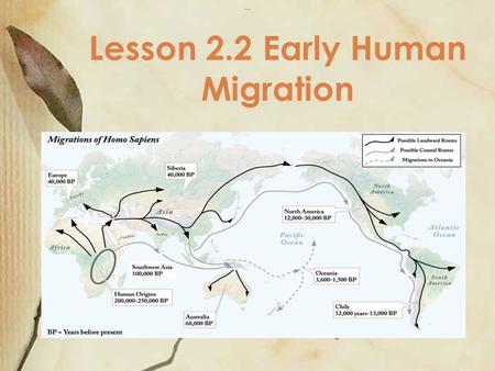 Lesson 2.2 Early Human Migration View PDF Images may be subject to copyright.Send feedback.