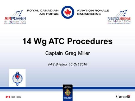 14 Wg ATC Procedures Captain Greg Miller FAS Briefing, 16 Oct 2016.