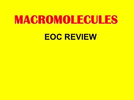 MACROMOLECULES EOC REVIEW Carbon serves as the backbone Carbon forms covalent bonds.