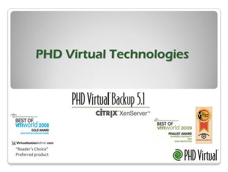 PHD Virtual Technologies “Reader’s Choice” Preferred product.