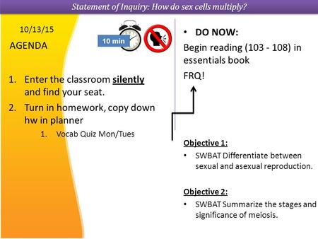 1.Enter the classroom silently and find your seat. 2.Turn in homework, copy down hw in planner 1.Vocab Quiz Mon/Tues 10 min AGENDA DO NOW: Begin reading.