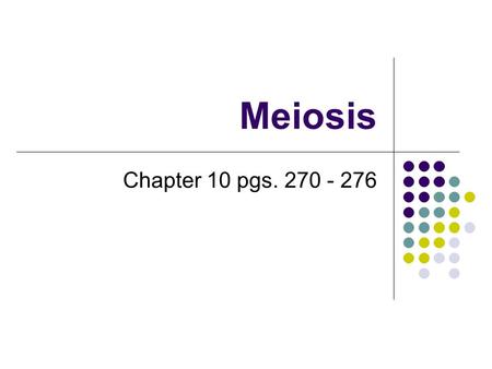 Meiosis Chapter 10 pgs Reproduction Intersex Ways in which organisms makes copies of themselves There are two kinds: 1. Sexual 2. Asexual.